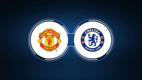 chelsea vs man united today